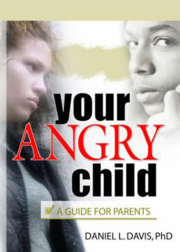 Cover image for Your Angry Child: A Guide for Parents