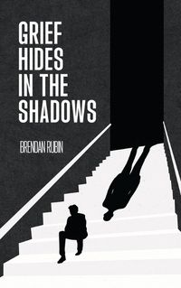 Cover image for Grief Hides in the Shadows