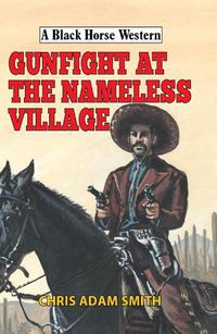 Cover image for Gunfight at Nameless Village