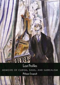 Cover image for Lost Profiles: Memoirs of Cubism, Dada, and Surrealism