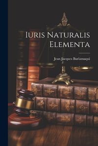 Cover image for Iuris Naturalis Elementa