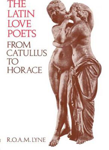 Cover image for The Latin Love Poets from Catullus to Horace