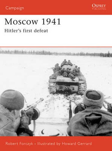 Moscow 1941: Hitler's first defeat