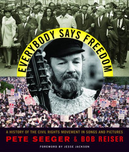 Everybody Says Freedom: A History of the Civil Rights Movement in Songs and Pictures