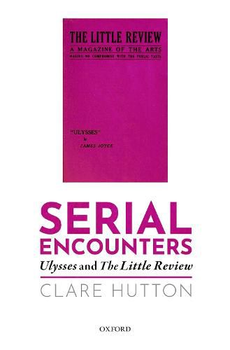 Cover image for Serial Encounters: Ulysses and the Little Review