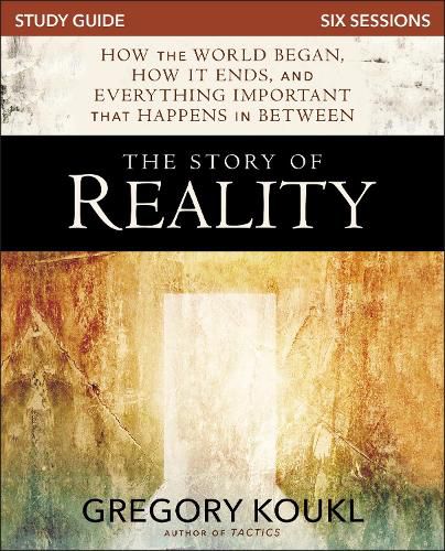 Cover image for The Story of Reality Study Guide: How the World Began, How it Ends, and Everything Important that Happens in Between