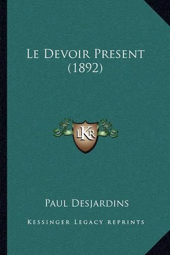 Cover image for Le Devoir Present (1892)