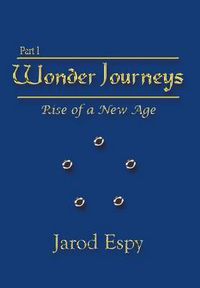 Cover image for Wonder Journeys Part I: Rise of a New Age