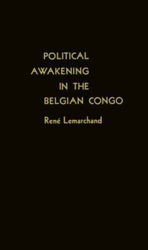 Cover image for Political Awakening in the Belgian Congo.