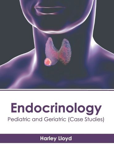 Cover image for Endocrinology: Pediatric and Geriatric (Case Studies)