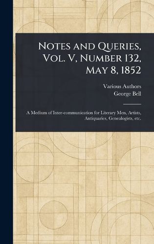 Cover image for Notes and Queries, Vol. V, Number 132, May 8, 1852