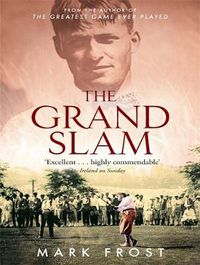 Cover image for The Grand Slam: Bobby Jones, America and the story of golf