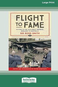 Cover image for Flight to Fame: Victory in the 1919 Great Air Race, England to Australia [16pt Large Print Edition]