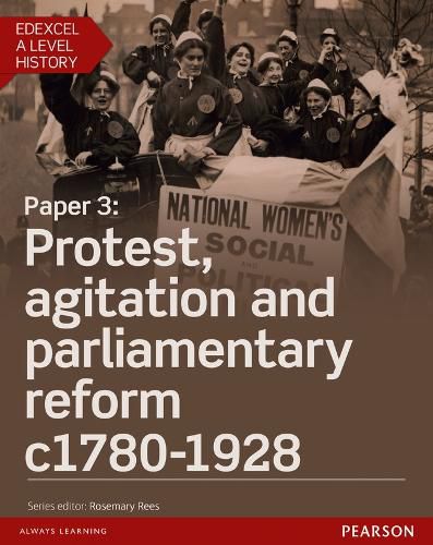 Cover image for Edexcel A Level History, Paper 3: Protest, agitation and parliamentary reform c1780-1928 Student Book + ActiveBook