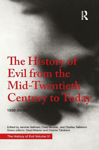 Cover image for The History of Evil From the Mid-Twentieth Century to Today: 1950-2018 ce