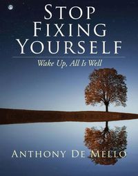 Cover image for Stop Fixing Yourself: Wake Up, All is Well