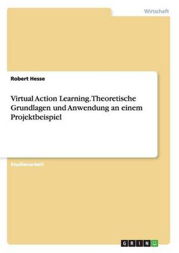 Cover image for Virtual Action Learning. Theoretische Grundlagen und Anwendung an einem Projektbeispiel