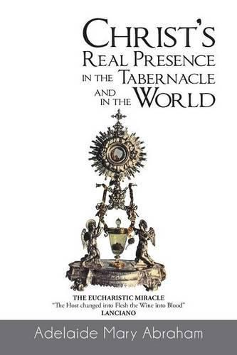 Cover image for Christ's Real Presence in the Tabernacle and in the World