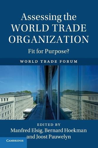 Cover image for Assessing the World Trade Organization: Fit for Purpose?