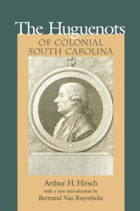 Cover image for The Huguenots of Colonial South Carolina