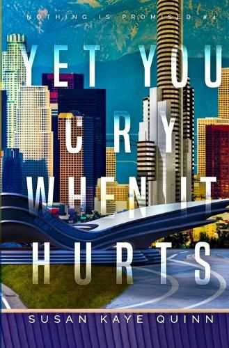 Cover image for Yet You Cry When It Hurts (Nothing is Promised 4)
