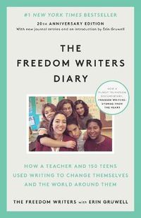 Cover image for The Freedom Writers Diary: How a Teacher and 150 Teens Used Writing to Change Themselves and the World Around Them