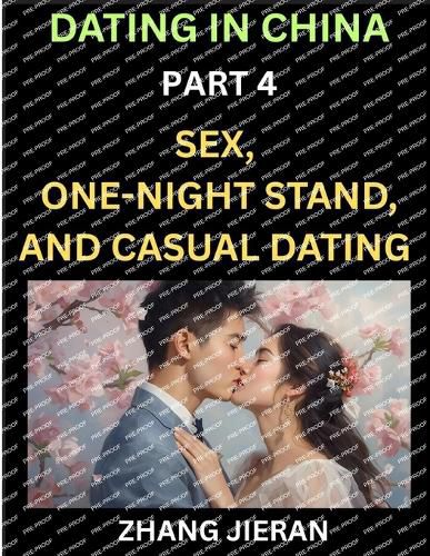 Cover image for Dating in China (Part 4)- Sex, One-Night Stand, and Casual Dating in China, Understanding the Evolution of Sex and Dating in Post-Reform China