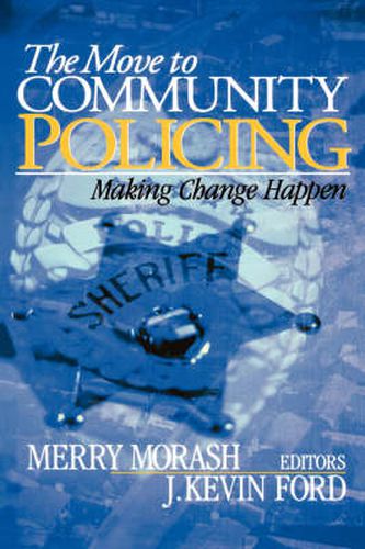 Cover image for The Move to Community Policing: Making Change Happen