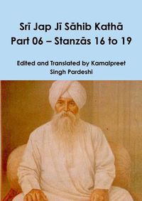 Cover image for Srī Jap Jī Sāhib Kathā Part 06 - Stanzās 16 to 19