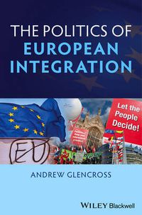 Cover image for Politics of European Integration: Political Union or a House Divided?