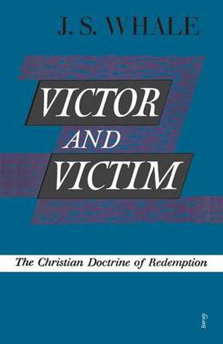 Cover image for Victor and Victim: The Christian Doctrine of Redemption