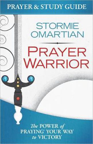 Cover image for Prayer Warrior Prayer and Study Guide: The Power of Praying Your Way to Victory