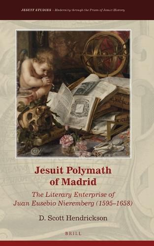 Cover image for Jesuit Polymath of Madrid: The Literary Enterprise of Juan Eusebio Nieremberg (1595-1658)