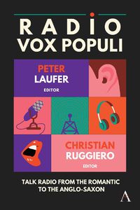 Cover image for Radio Vox Populi: Talk Radio from the Romantic to the Anglo-Saxon