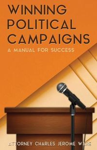 Cover image for Winning Political Campaigns: A Manual for Success