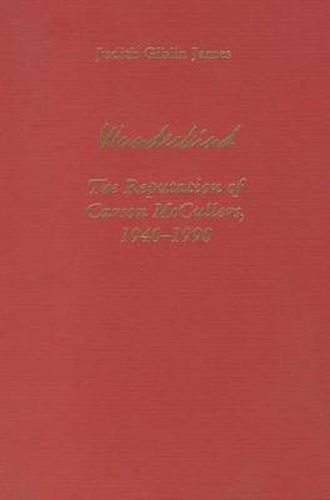 Wunderkind: The Reputation of Carson McCullers 1940-1990