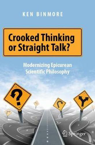 Cover image for Crooked Thinking or Straight Talk?: Modernizing Epicurean Scientific Philosophy