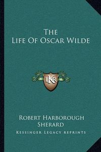 Cover image for The Life of Oscar Wilde