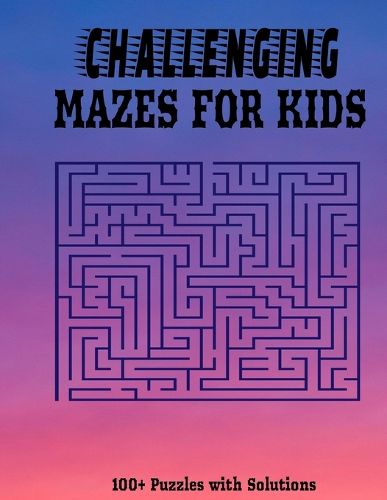 Cover image for Challenging Mazes for Kids