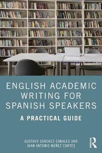 Cover image for English Academic Writing for Spanish Speakers