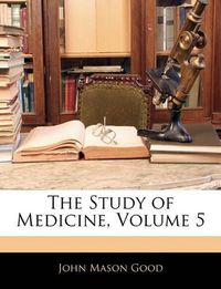 Cover image for The Study of Medicine, Volume 5