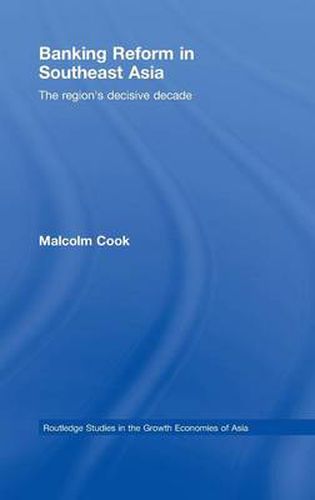 Banking Reform in Southeast Asia: The Region's Decisive Decade