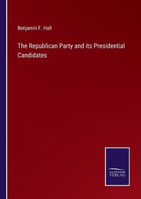 Cover image for The Republican Party and its Presidential Candidates