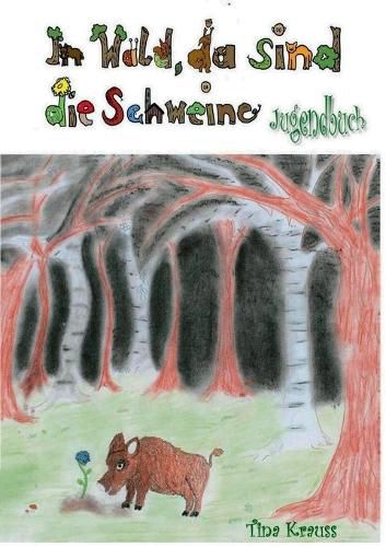 Cover image for Im Wald, da sind die Schweine: Jugendbuch