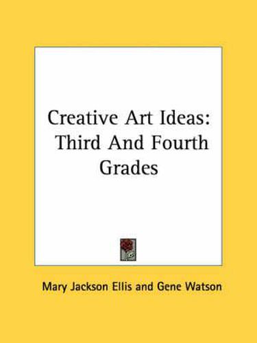 Cover image for Creative Art Ideas: Third and Fourth Grades