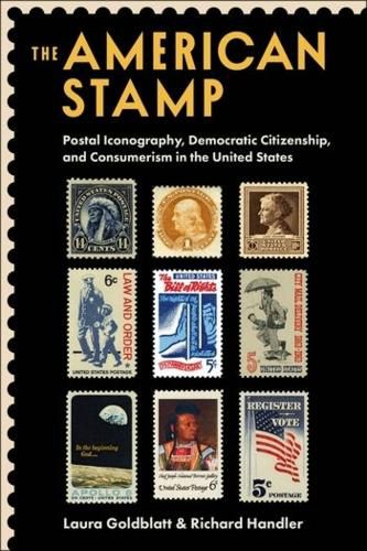 Cover image for The American Stamp: Postal Iconography, Democratic Citizenship, and Consumerism in the United States