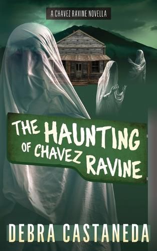 Cover image for The Haunting of Chavez Ravine