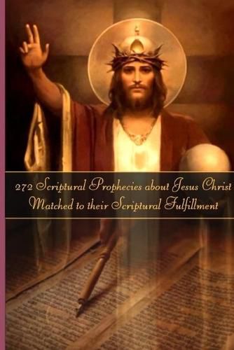 Cover image for 272 Prophecies about Jesus Christ Matched to their Fulfillment