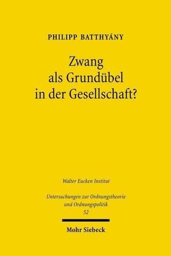 Cover image for Zwang als Grundubel in der Gesellschaft?: Der Begriff des Zwangs bei Friedrich August von Hayek