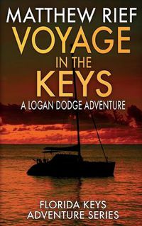 Cover image for Voyage in the Keys: A Logan Dodge Adventure (Florida Keys Adventure Series Book 15)